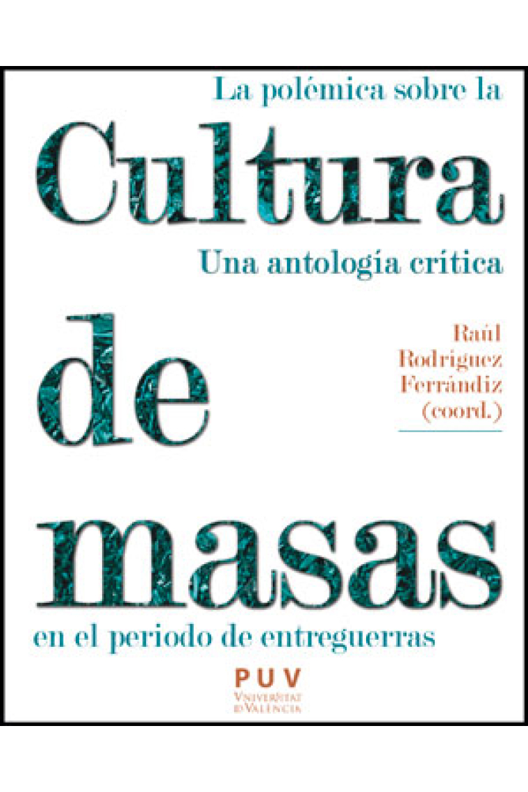 La polémica sobre la cultura de masas en el periodo de entreguerras. Una antología crítica