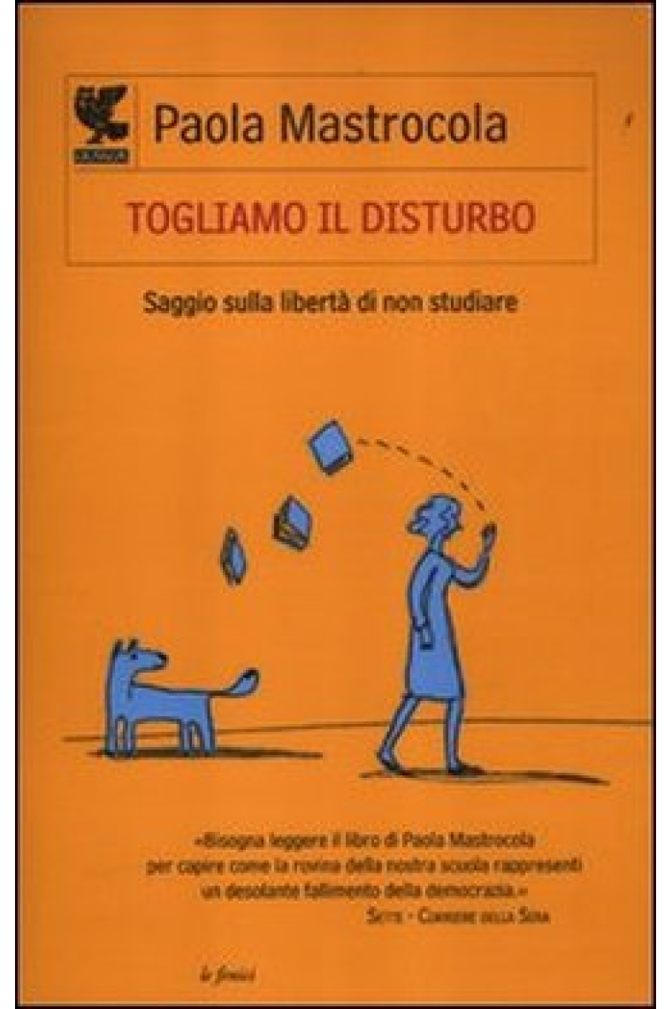 Togliamo il disturbo. Saggio sulla libertà di non studiare