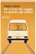 Per il resto del viaggio ho sparato agli indiani