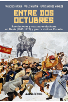 Entre dos octubres. Revoluciones y contrarrevoluciones en Rusia (1905-1917) y guerra en Eurasia