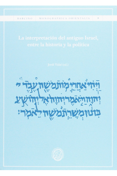 La interpretación del antiguo Israel, entre la historia y la política