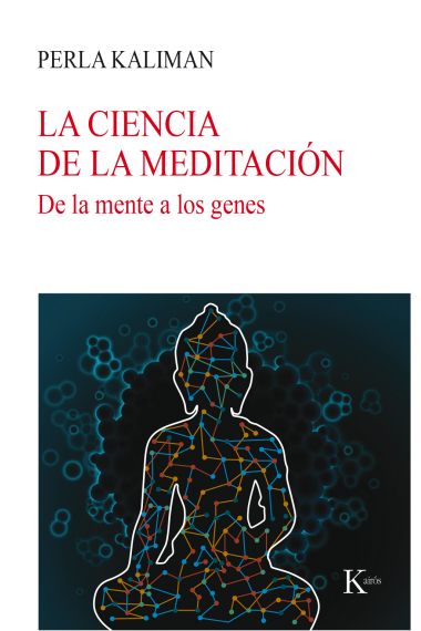 La ciencia de la meditación. De la mente a los genes