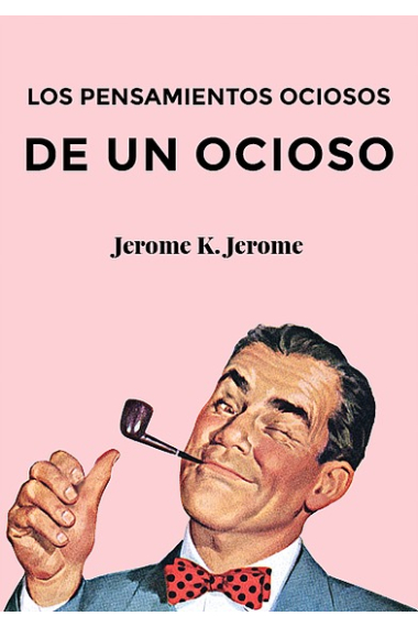 Los pensamientos ociosos de un ocioso