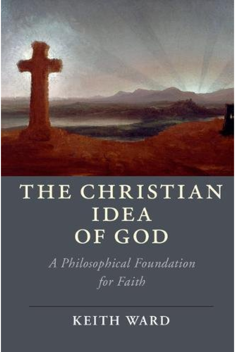 The christian idea of God: a philosophical foundation for faith