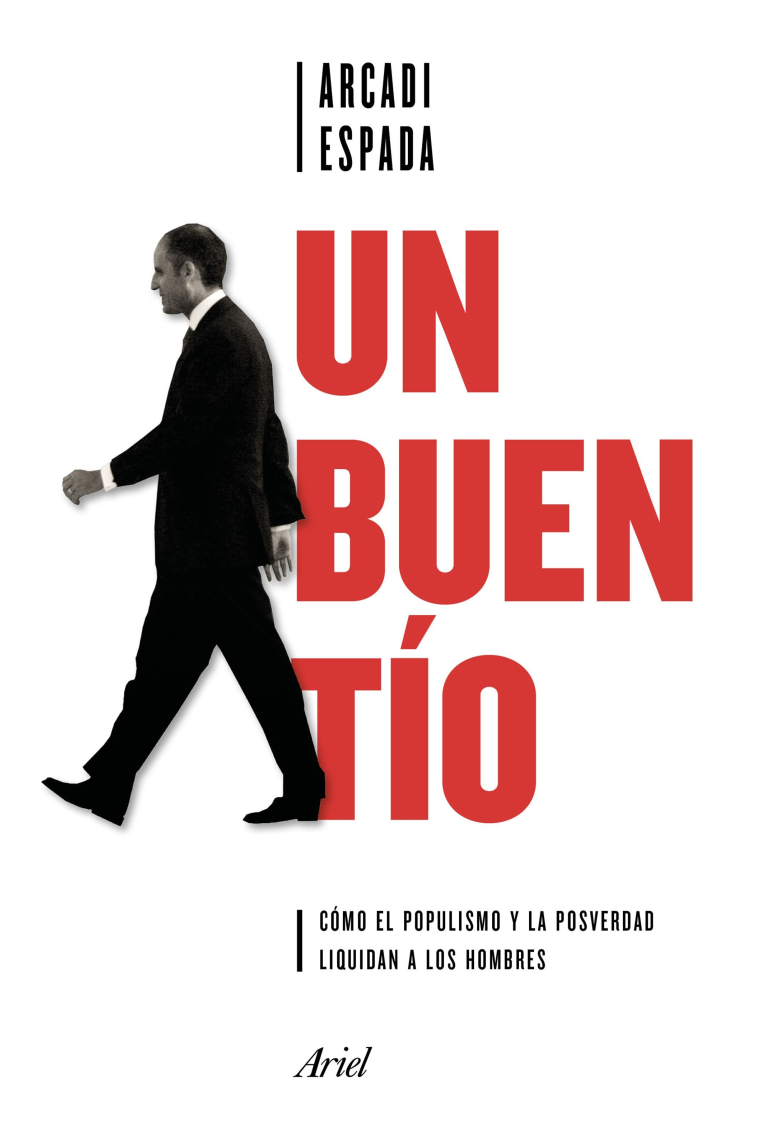 Un buen tío. Cómo el populismo y la posverdad liquidan a los hombres