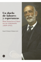 Un duelo de labores y esperanzas: Don Francisco Giner en su centenario (1839-1915)