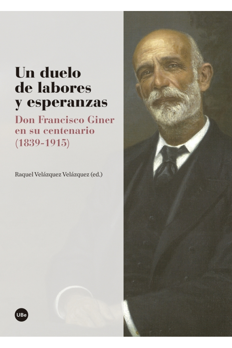 Un duelo de labores y esperanzas: Don Francisco Giner en su centenario (1839-1915)