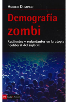 Demografía zombi. Resilientes y redundantes en la utopía neoliberal del siglo XXI