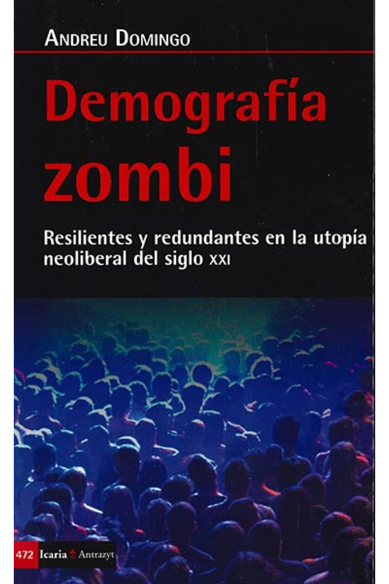 Demografía zombi. Resilientes y redundantes en la utopía neoliberal del siglo XXI