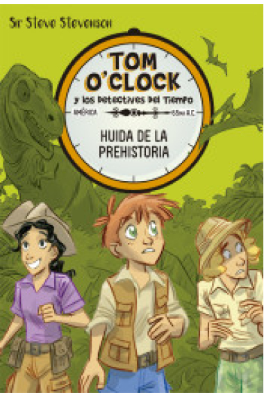 Tom O'Clock y los detectives del tiempo 8. Huida de la prehistoria