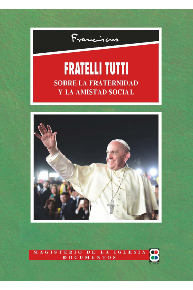 Fratelli tutti: sobre la fraternidad y la amistad social