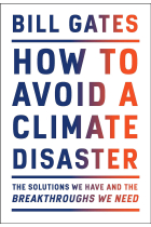 How To Avoid a Climate Disaster: The Solutions We Have and the Breakthroughs We Need