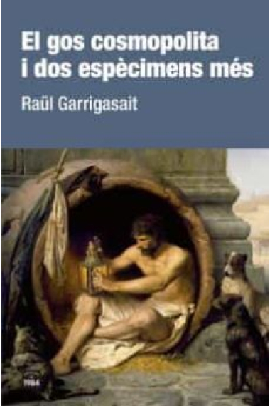 El gos cosmopolita i dos espècimens més (Històries i assajos)