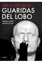 Guaridas del lobo. Memorias de la Europa autoritaria, 1945-2020