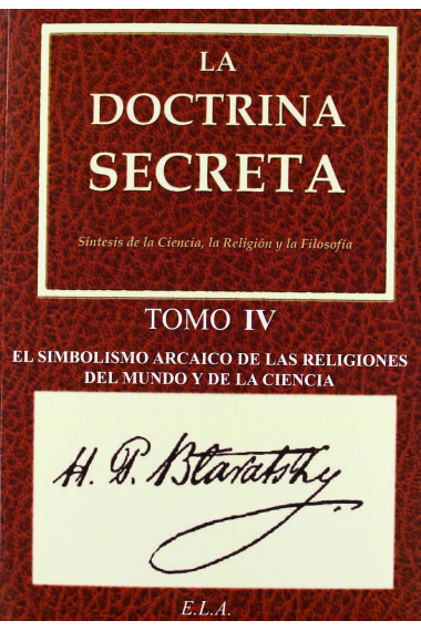 La Doctrina Secreta. Tomo 4: El simbolismo arcaico de las religiones del mundo y de la ciencia