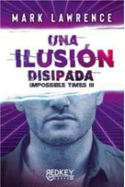 Una ilusión disipada. Impossible Times III