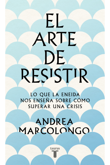 El arte de resistir: lo que la Eneida nos enseña sobre cómo superar una crisis