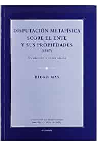 Disputación metafísica sobre el ente y sus propiedades (1587)