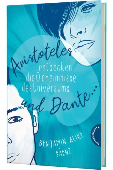 Aristoteles und Dante entdecken die Geheimnisse des Universums (Ari und Dante 1)