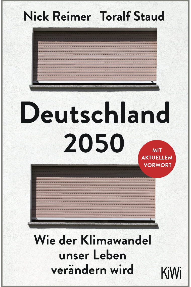 Deutschland 2050: Wie der Klimawandel unser Leben verändern wird. Mit aktuellem Vorwort