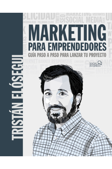 Marketing para emprendedores. Guía paso a paso para lanzar tu proyecto