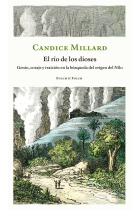 El río de los dioses. Genio, coraje y traición en la búsqueda del orígen del Nilo