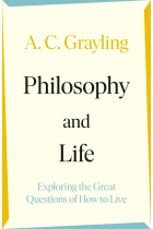 Philosophy and Life: Exploring the Great Questions of How to Live