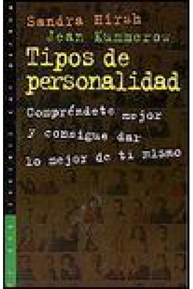 Tipos de personalidad. Compréndete mejor y consigue dar lo mejor de ti mismo.