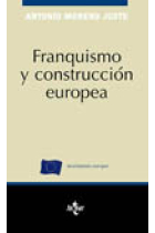 Franquismo y construcción europea (1951-1962) anhelo, necesidad y realidad de la aproximación a Europa