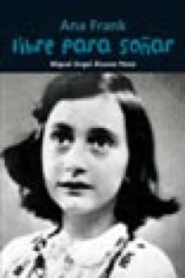 Ana Frank. Libre para soñar