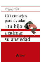 101 consejos para ayudar a tu hijo a calmar su ansiedad