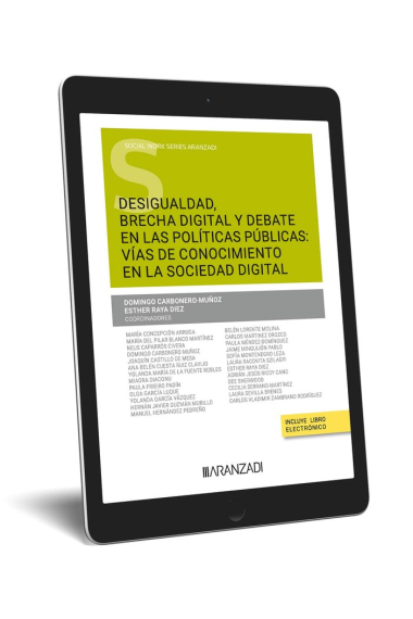 Desigualdad, brecha digital y debate en las políticas públicas: vías d e conocimiento en la sociedad digital (Papel + e-book)