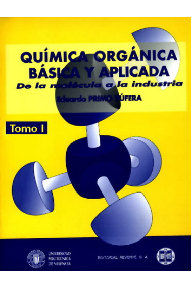 Química orgánica básica y aplicada. De la molécula a la industria Vol