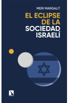 El eclipse de la sociedad israelí. Las claves para descifrar a Israel en Gaza