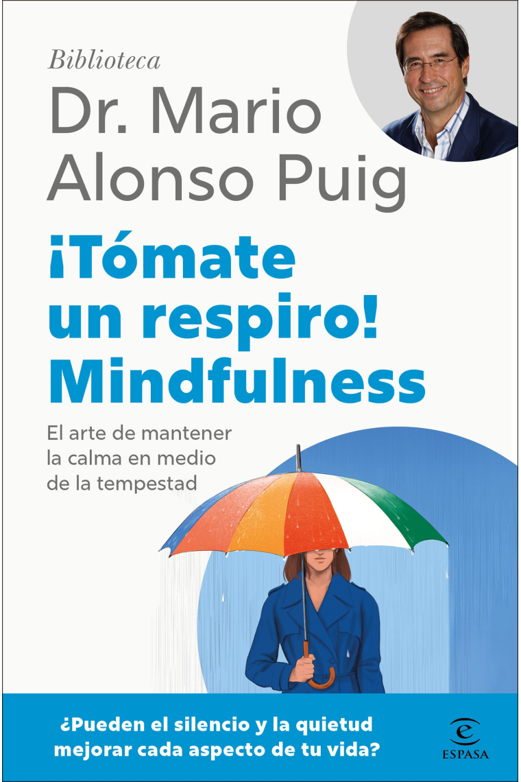 ¡Tómate un respiro! Mindfulness. El arte de mantener la calma en medio de la tempestad