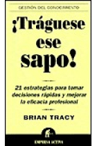 !Traguese ese Sapo!: 21 estrategias para tomar decisiones.......