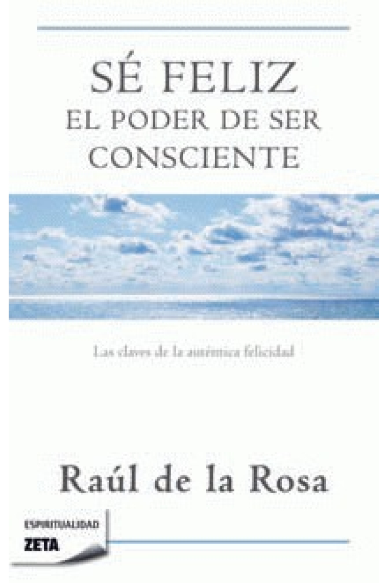 Sé feliz. El poder de ser consciente