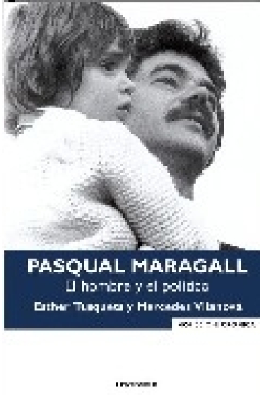 Pasqual Maragall. El hombre y el político