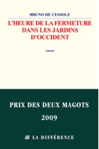 L'heure de la fermeture des jardins en Occident (Prix des Deux Magots 2009)