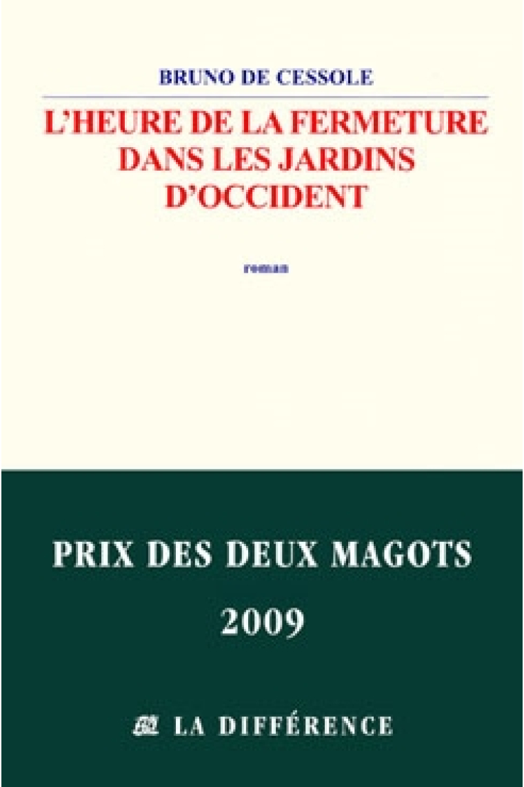 L'heure de la fermeture des jardins en Occident (Prix des Deux Magots 2009)