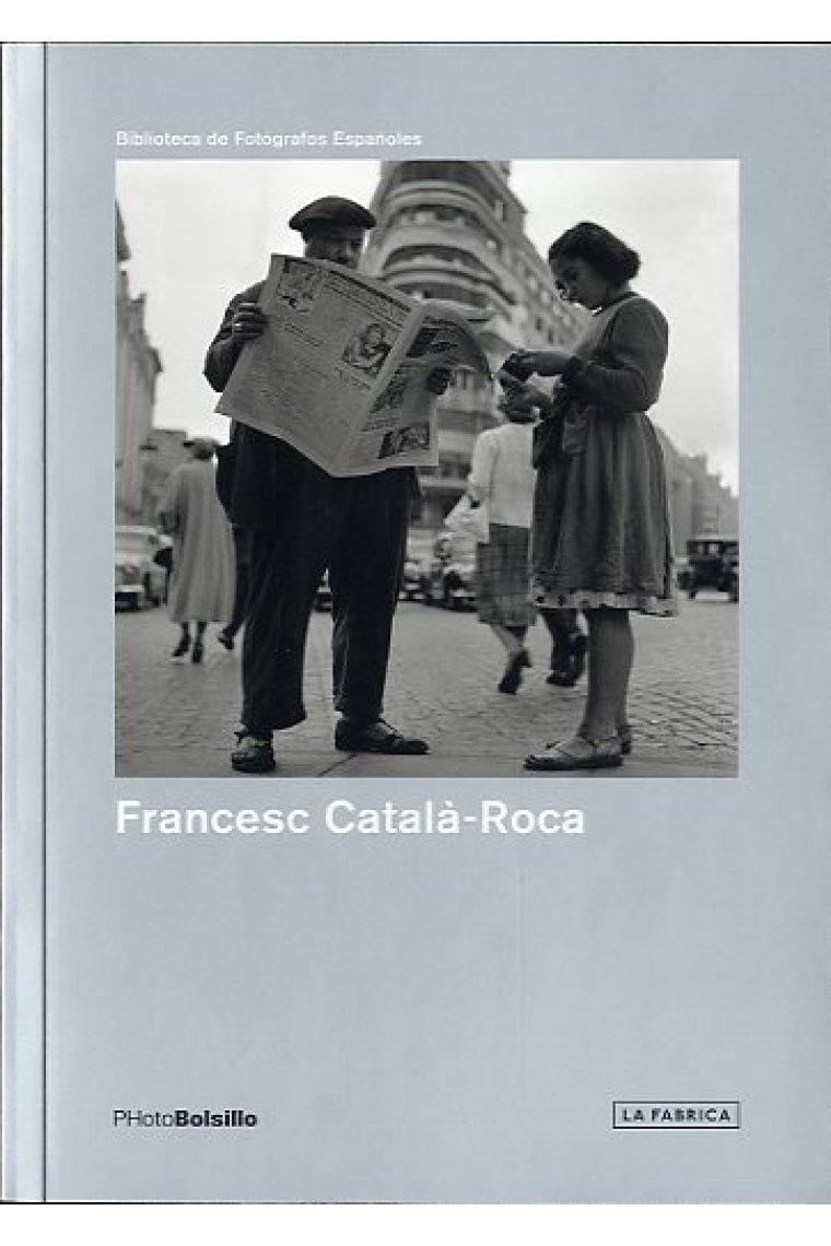 Francesc Català-Roca. Una mirada necesaria