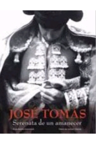 José Tomás. Serenata de un amanecer