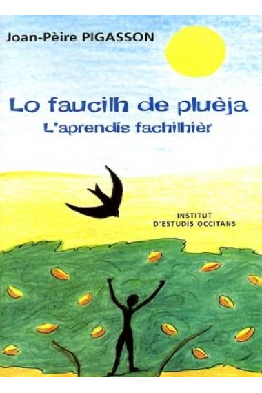 Lo faucilh de pluèja. L'aprendís fachilhièr.