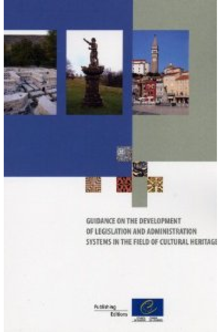 Guidance of  the development of legislation and administration systems in the field of cultural heritage