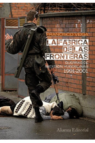 La fábrica de las fronteras. Guerras de Secesión yugoslavas, 1991-2001