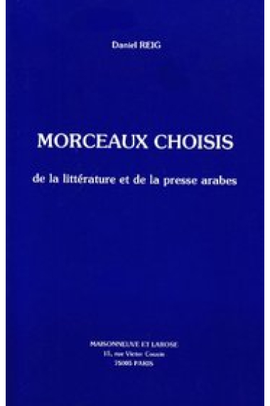 Morceaux choisis de la litterature et de la presse arabe