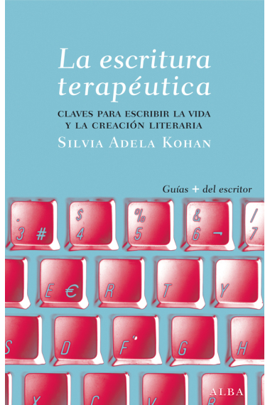 La escritura terapéutica: claves para escribir la vida y la creación literaria