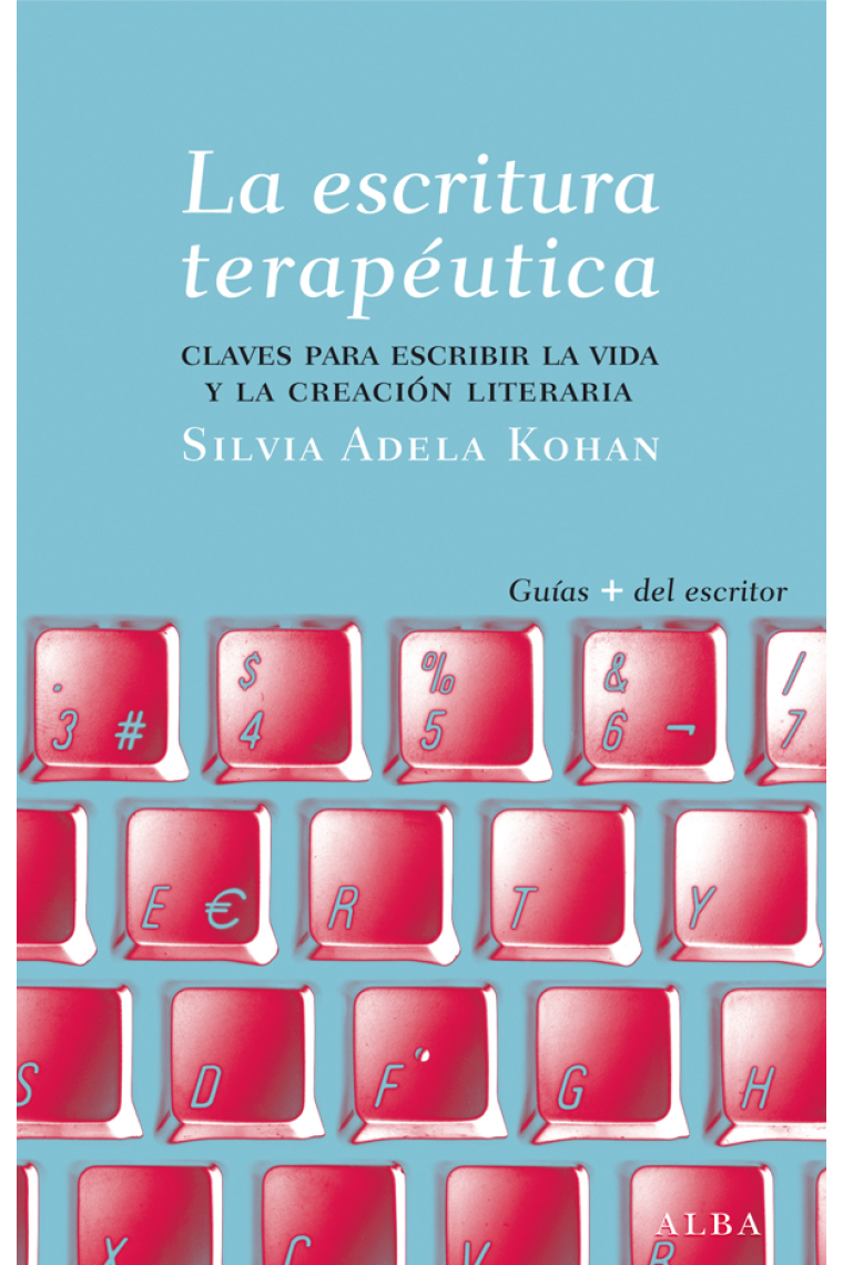 La escritura terapéutica: claves para escribir la vida y la creación literaria