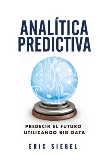 Analítica predictiva. Predecr el futuro utilizando big data