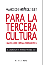 Para la tercera cultura. Ensayos sobre ciencias y humanidades